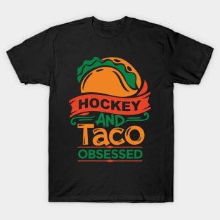 Hockey And Tacos Obsessed T-Shirt